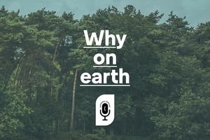 De podcast-reeks 'Why on earth'
